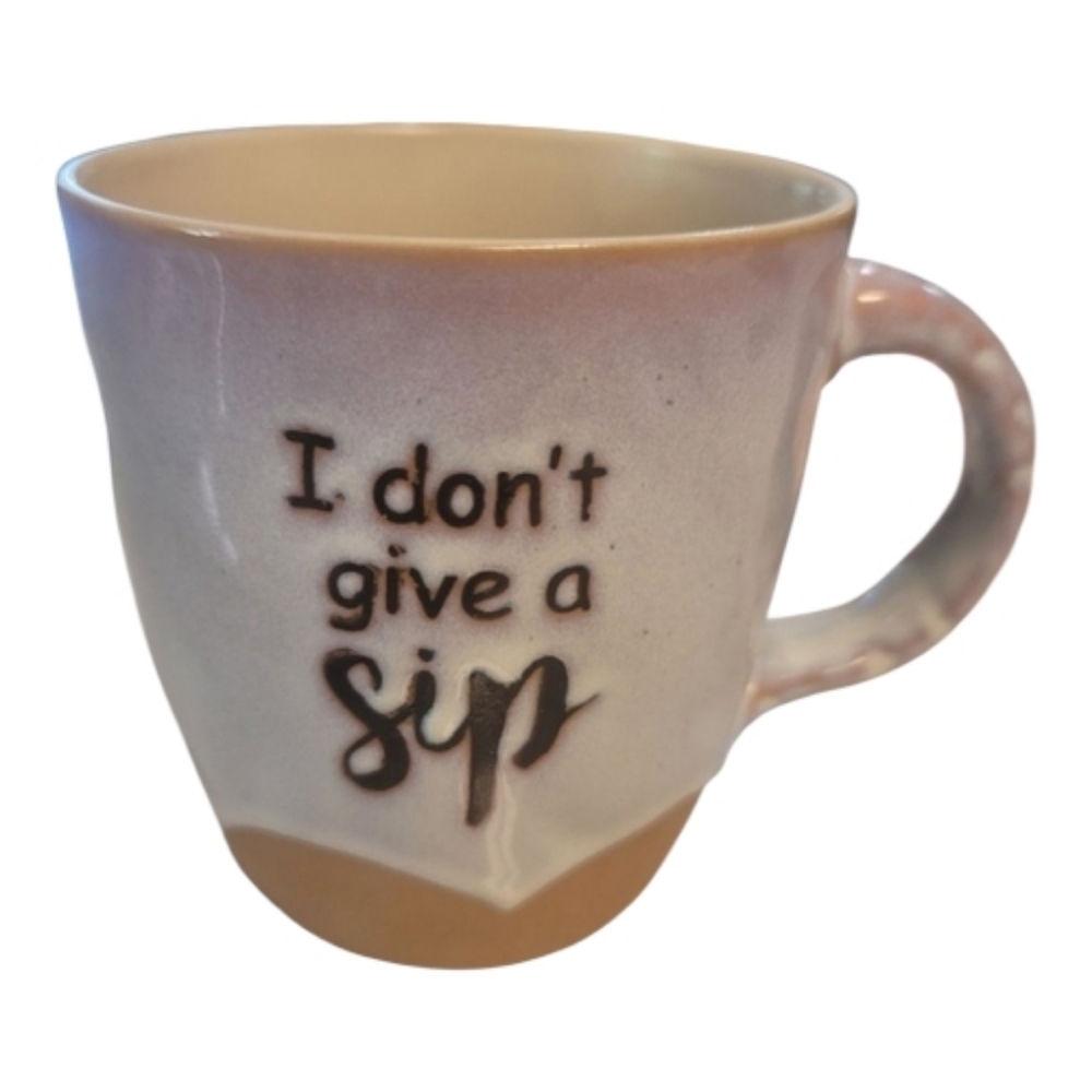 Ceramic Mug with Fun Quote - Cream and Tan I Dont Give A Sip